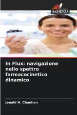 In Flux: navigazione nello spettro farmacocinetico dinamico af Janaki H. Chauhan