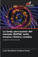 La body percussion del metodo BAPNE nella musica ritmica cumbia af Lucio Deciderio Cordova Flores