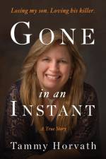 Gone in an Instant af Tammy Horvath