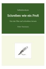 Selbstlernkurs: Schreiben wie ein Profi af Heike Thormann
