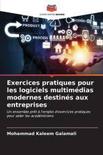 Exercices pratiques pour les logiciels multimédias modernes destinés aux entreprises af Mohammad Kaleem Galamali