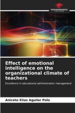 Effect of emotional intelligence on the organizational climate of teachers af Aniceto Elias Aguilar Polo