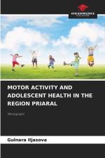 MOTOR ACTIVITY AND ADOLESCENT HEALTH IN THE REGION PRIARAL af Gulnara Iljasova