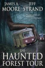 The Haunted Forest Tour af James A Moore