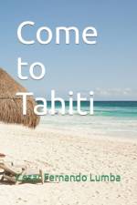 Come to Tahiti af Cesar Fernando Lumba