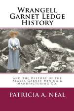 Wrangell Garnet Ledge History af Patricia A Neal