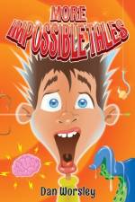 More Impossible Tales af Dan Worsley