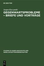 Gegenwartsprobleme - Briefe und Vortrage af Jürgen Kuczynski