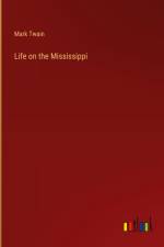 Life on the Mississippi af Mark Twain