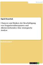 Chancen und Risiken der Beschäftigung von Doppelernährerpaaren und Alleinerziehenden. Eine strategische Analyse af Sigrid Kryschak