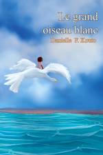 Le grand oiseau blanc af Danielle F. Kouto