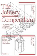 The Joinery Compendium af Sascha Bauer