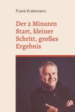 Der 2 Minuten Start, kleiner Schritt, großes Ergebnis af Frank Kralemann
