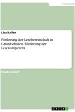 Förderung der Lesebereitschaft in Grundschulen. Förderung der Lesekompetenz af Lisa Kallen