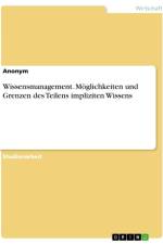 Wissensmanagement. Möglichkeiten und Grenzen des Teilens impliziten Wissens af Anonymous