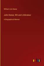 John Keese, Wit and Littérateur af William Linn Keese
