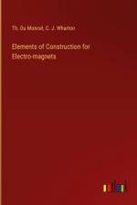 Elements of Construction for Electro-magnets af Th. Du Moncel