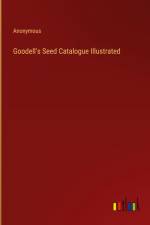 Goodell's Seed Catalogue Illustrated af Anonymous
