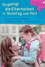 Gut durch den (Ganz-) Tag: So gelingt die Elternarbeit in Ganztag und Hort af Yvonne Wagner
