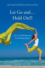 Let Go and... Hold On!!! af Antonina Caprino Bell