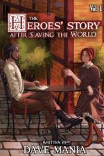 The Heroes' Story After Saving the World - Volume 1 af Dave Mania