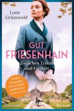 Gut Friesenhain - Zwischen Traum und Freiheit af Lotte Grünewald