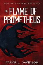 The Flame of Prometheus af Taryn L. Davidson