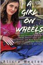 A Girl on Wheels af Alicia Weston