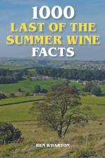 1000 Last of the Summer Wine Facts af Ben Wharton