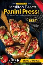 Cooking with the Hamilton Beach Panini Press Grill af Elana Cordova