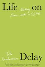 Life on Delay af John Hendrickson