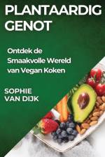 Plantaardig Genot af Sophie van Dijk