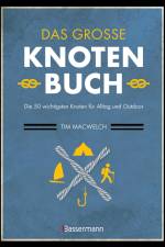 Das große Knotenbuch - Die 50 wichtigsten Knoten für Alltag und Outdoor af Tim MacWelch
