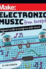 Make: Electronic Music from Scratch af Kirk Pearson
