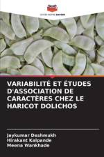 VARIABILITÉ ET ÉTUDES D'ASSOCIATION DE CARACTÈRES CHEZ LE HARICOT DOLICHOS af Jaykumar Deshmukh