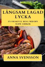 Långsam Lagad Lycka af Anna Svensson