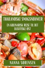 Thailandske Smagsnuancer af Nanna Sørensen