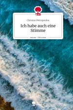 Ich habe auch eine Stimme. Life is a Story - story.one af Christos Petropoulos