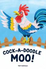 Cock-A-Doodle Moo af Matthew Hutchinson