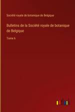 Bulletins de la Société royale de botanique de Belgique af Societe Royale de Botanique de Belgique