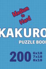Kakuro Puzzle Book 200 Games Medium to Hard af Cs Puzzle Books