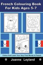 French Colouring Book For Kids Ages 5-7 af Joanne Leyland