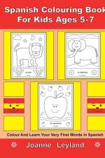 Spanish Colouring Book For Kids Ages 5-7 af Joanne Leyland