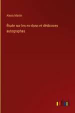 Étude sur les ex-dono et dédicaces autographes