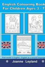 English Colouring Book For Children Ages 3-7 af Joanne Leyland