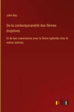 De la contemporanéité des fièvres éruptives af John Bez