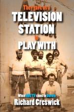They Gave Us a Television Station to Play With af Richard Creswick