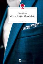 Mister Latte Macchiato. Life is a Story - story.one af Viktoria Peony