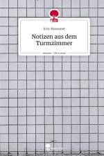 Notizen aus dem Turmzimmer. Life is a Story - story.one af Erin Massanet