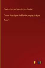 Cours d'analyse de l'Ecole polytechnique af Charles-François Sturm